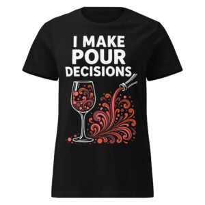 womens-basic-softstyle-t-shirt-black-front-680cc5e8c930c.jpg I Make Pour Decisions T-Shirt