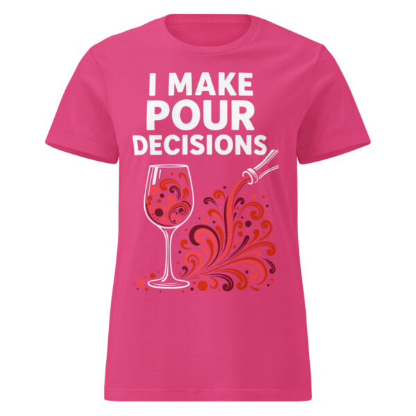 I Make Pour Decisions T-Shirt