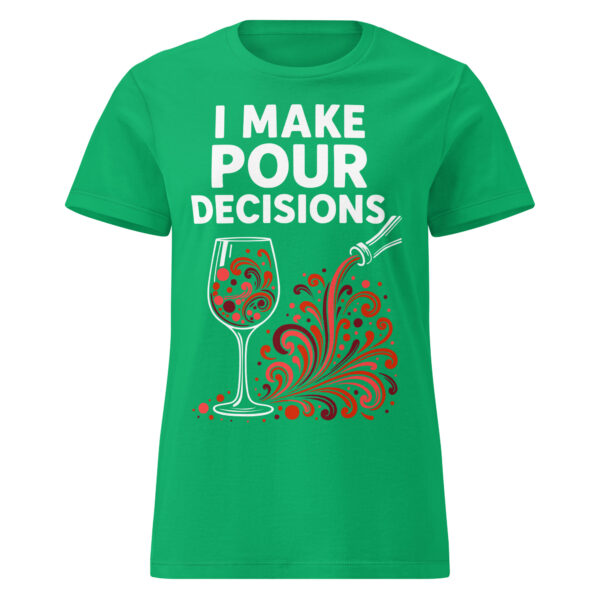 I Make Pour Decisions T-Shirt